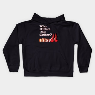 Who Killed My Sister, Wizard Of Oz, Film Lover Gift Kids Hoodie